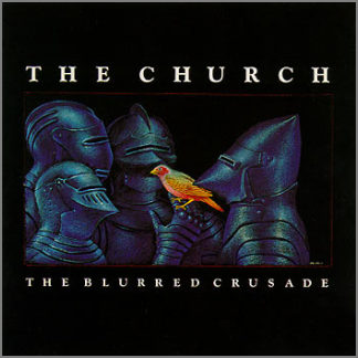 The Blurred Crusade by The Church