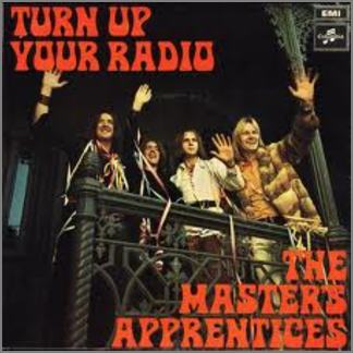 Turn Up Your Radio by The Masters Apprentices