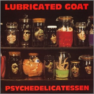 Psychedelicatessen by Lubricated Goat