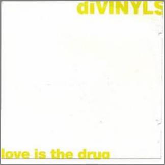Love Is The Drug B/W Love School (instrumental) by Divinyls