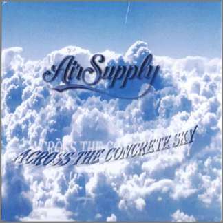 Across The Concrete Sky by Air Supply