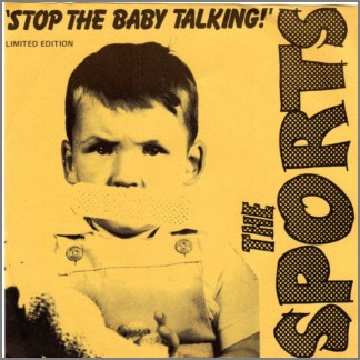 'Stop The Baby Talking!' B/W Big City Lights by The Sports