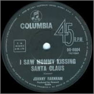 I Saw Mommy Kissing Santa Claus B/W The Little Boy That Santa Claus Forgot by John Farnham