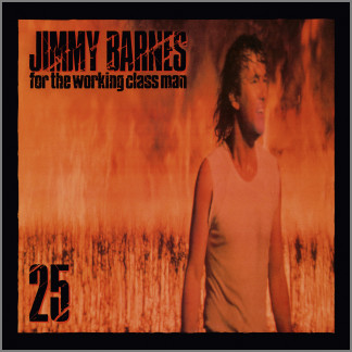 For The Working Class Man by Jimmy Barnes