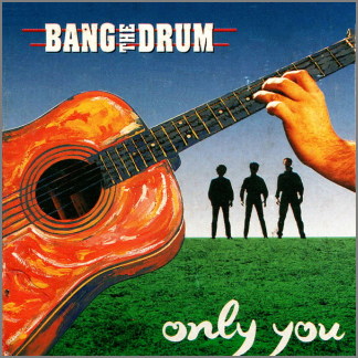 Only You by Bang The Drum