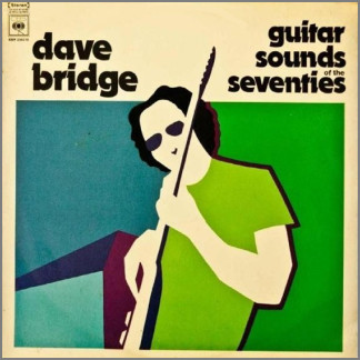 Guitar Sounds Of The Seventies by Dave Bridge