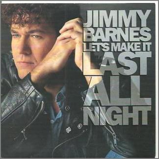 Let's Make It Last All Night by Jimmy Barnes