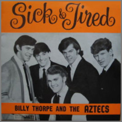 Sick & Tired by Billy Thorpe and The Aztecs