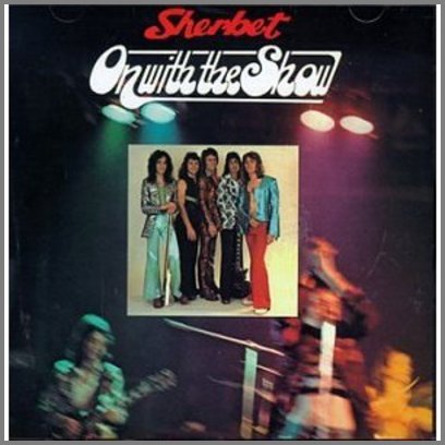 On With The Show by Sherbet