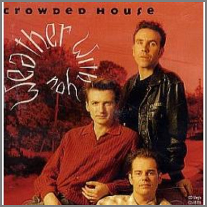 Weather With You by Crowded House