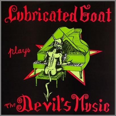 Plays The Devil's Music by Lubricated Goat