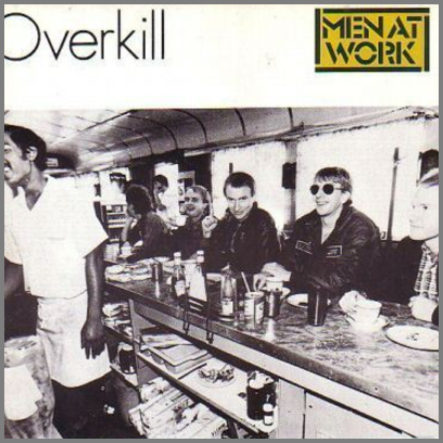 Overkill B/W Till The Money Runs Out by Men At Work