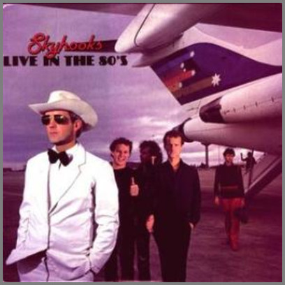 Live In The 80's by Skyhooks