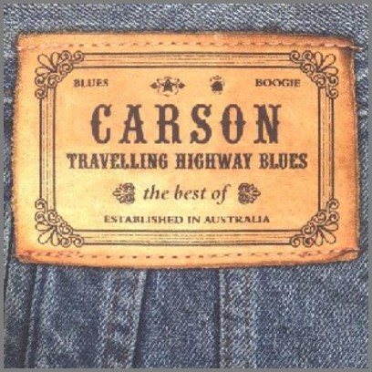 Travelling Highway Blues - The Best Of Carson by Carson