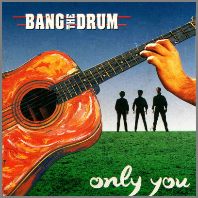 Only You by Bang The Drum