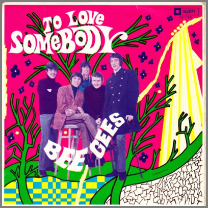 To Love Somebody by The Bee Gees