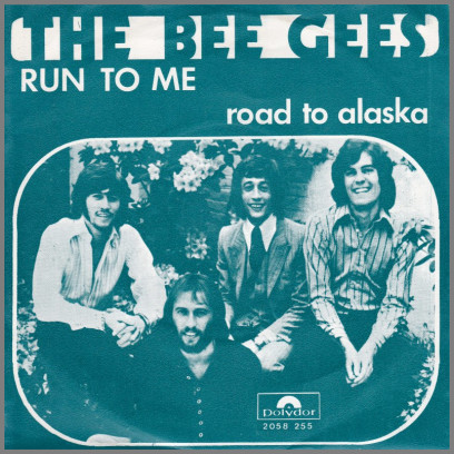 Run To Me / Road To Alaska by The Bee Gees