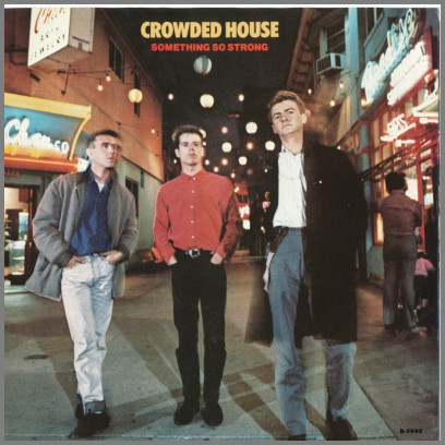 Something So Strong by Crowded House