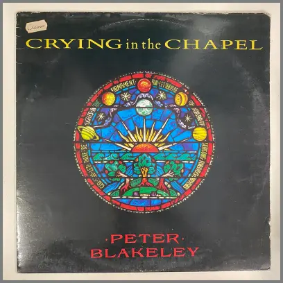 Crying in the Chapel by Peter Blakeley