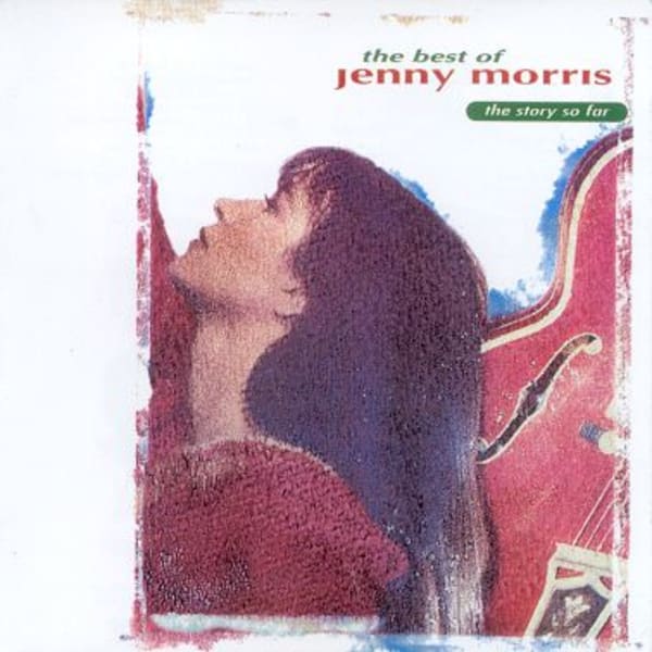 The Best Of Jenny Morris - The Story So Far