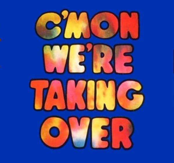 C'mon We're Taking Over