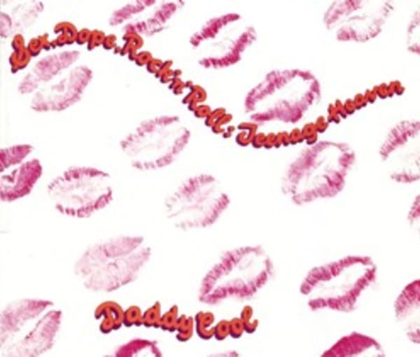 Sex, Dope, Rock'n'Roll: Teenage Heaven