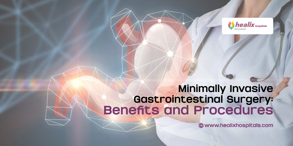 Minimally Invasive Gastrointestinal Surgery: Benefits and Procedures