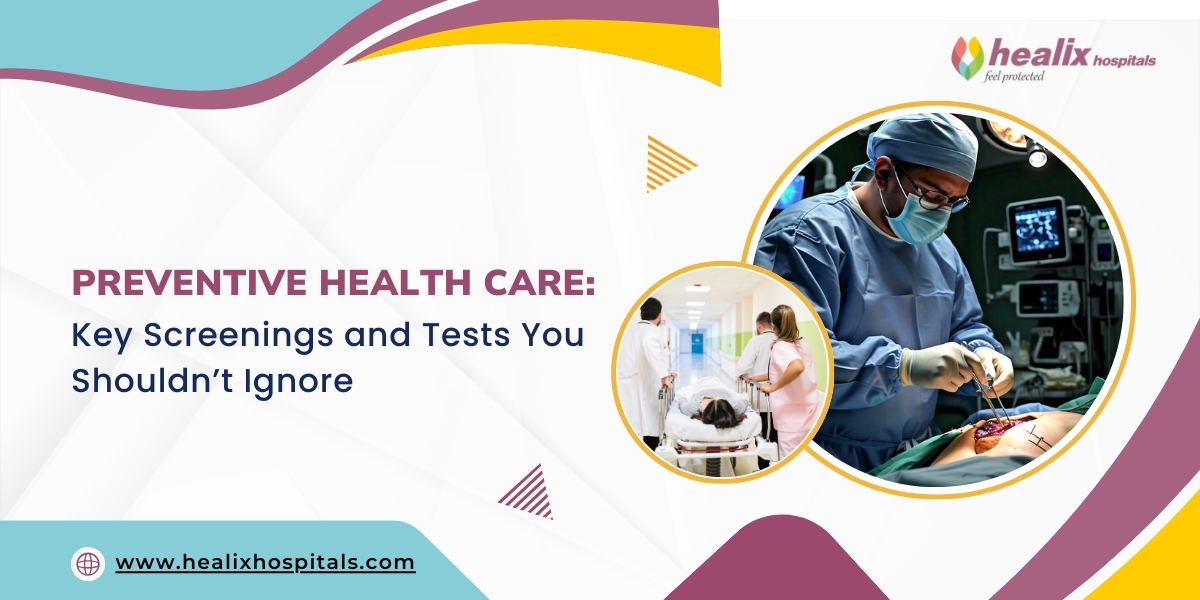 Preventive Health Care - Key Screenings and Tests You Shouldnt Ignore