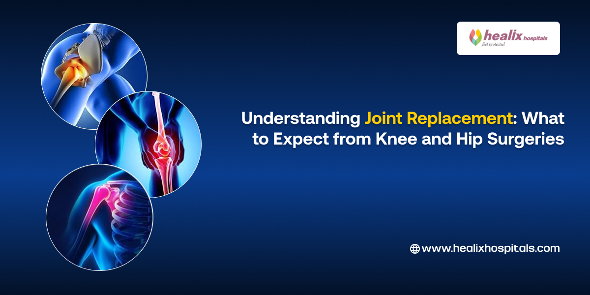 Understanding Joint Replacement: What to Expect from Knee and Hip Surgeries