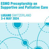 ESMO Preceptorship on Supportive and Palliative Care 2024