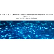 ICACCM 2025: 19. International Conference on Anesthesiology and Critical Care Medicine ICACCM 2025: 19. International Conference on Anesthesiology and Critical Care Medicine