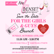 Are You Dense 8th Annual For The Girls & Guys Brunch Are You Dense 8th Annual For The Girls & Guys Brunch