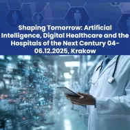 Shaping Tomorrow: Artificial Intelligence, Digital Healthcare and Hospitals of the Next Century Shaping Tomorrow: Artificial Intelligence, Digital Healthcare and Hospitals of the Next Century