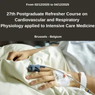 27th Postgraduate Refresher Course on Cardiovascular and Respiratory Physiology applied to Intensive Care Medicine