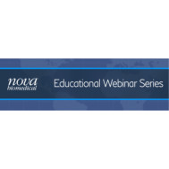 Nova BioMedical Educational Webinar Series: Determining Intravascular Volume Status: What Are My Options Nova BioMedical Educational Webinar Series: Determining Intravascular Volume Status: What Are My Options