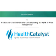 Healthcare Consumerism and Cost: Dispelling the Myth of Price Transparency
Healthcare Consumerism and Cost: Dispelling the Myth of Price Transparency