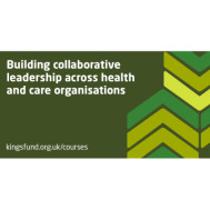 Building Collaborative Leadership Across Health And Care Organisations Building Collaborative Leadership Across Health And Care Organisations