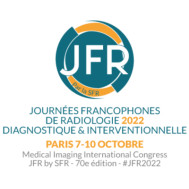 JFR 2022 - Journées Francophones de Radiologie Diagnostique & Interventionnelle JFR 2022 - Journées Francophones de Radiologie Diagnostique & Interventionnelle
