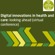 Digital Innovations in Health and Care: Looking Ahead Digital Innovations in Health and Care: Looking Ahead