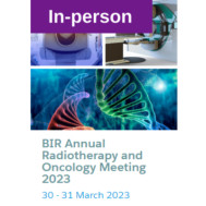 BIR Annual Radiotherapy and Oncology Meeting 2023 BIR Annual Radiotherapy and Oncology Meeting 2023
