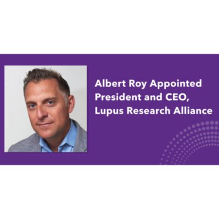 Lupus Research Alliance Appoints Albert Roy as President and Chief Executive Officer