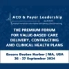 ACO &amp; Payer Leadership Summit 2024: Shaping the Future of Value-Based Care &amp; Health Plans