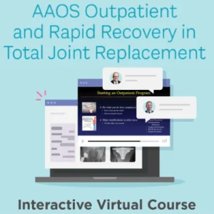 AAOS Outpatient and Rapid Recovery in Total Joint Replacement 2024