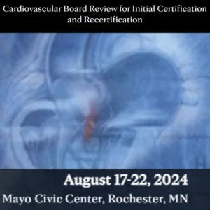 Cardiovascular Board Review for Initial Certification and Recertification