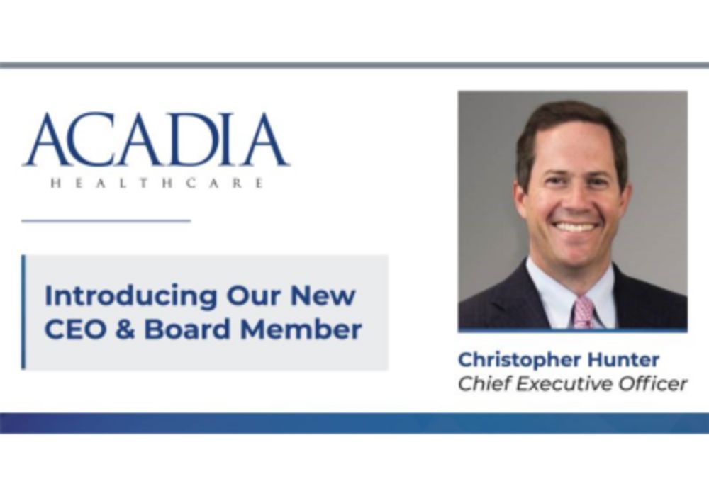 Acadia Healthcare Announces Christopher Hunter as New Chief Executive Officer