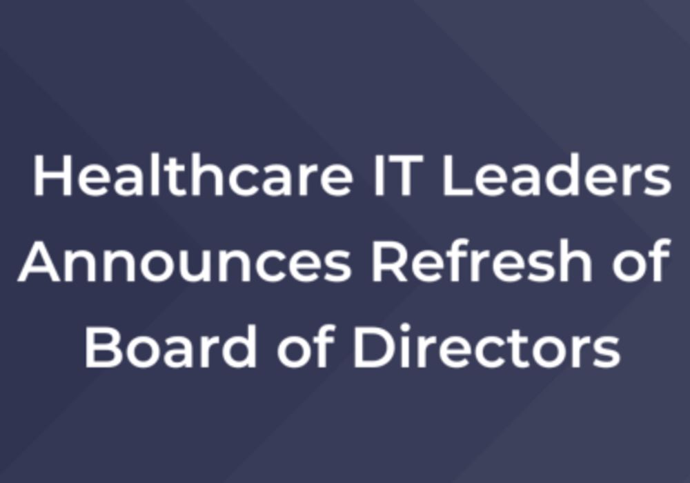 Healthcare IT Leaders Announces Refresh of Board of Directors