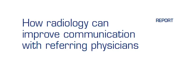 Sectra Report Recommends Steps to Enhanced Radiologist / Referring Physician Communication