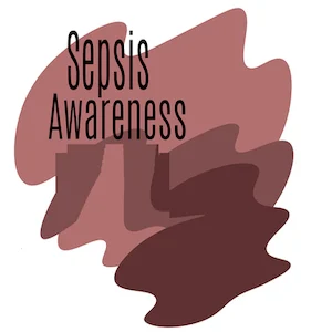 Sepsis Awareness - Patient, Public and Healthcare Professionals 