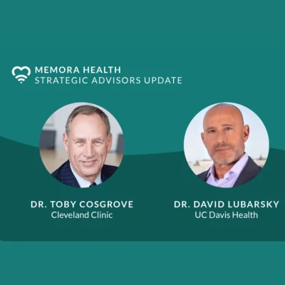 Drs. Toby Cosgrove and David Lubarsky Join Memora Health as Strategic Advisors