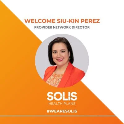 Solis Health Plans Appoints Siu-Kin Perez as Provider Network Director